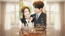 Sweet surrender our flash marriage - FULL MOVIE ENGLISH SUB