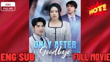 Only After Goodbye - Doblada al español | Película Full HD
