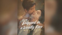 Trapped In A Deadly Love (Dubbed) Full Chinese Drama- Full EP