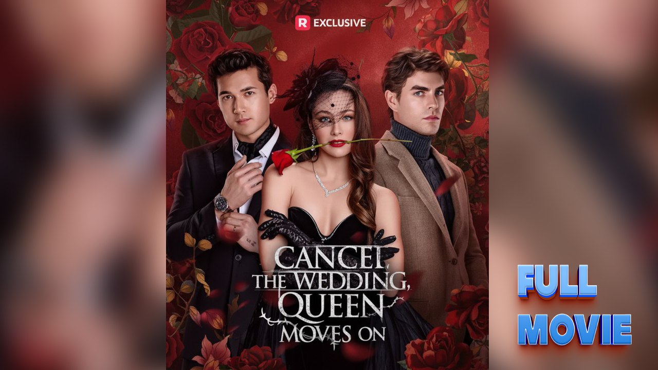 Cancel the Wedding, Queen Moves On #FullMovie