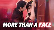 More Than a Face - FULL DRAMA