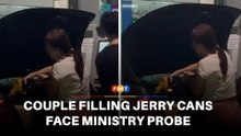 Couple seen filling jerry cans with RON95 faces ministry probe