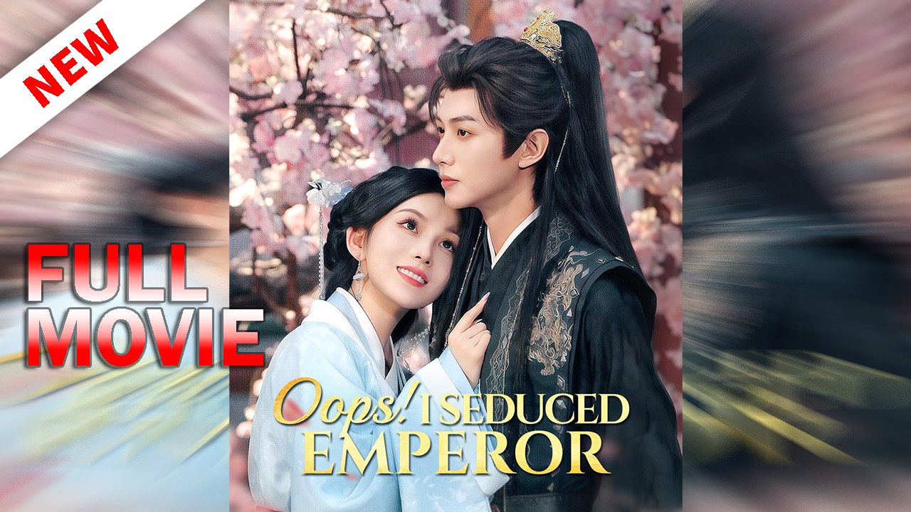 Oops! I Seduced Emperor! (Full Movie 2026)