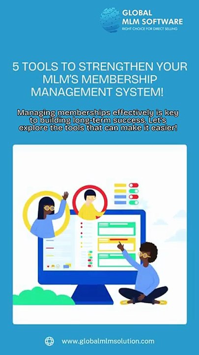 5 Tools to Strengthen Your MLM’s Membership Management System!