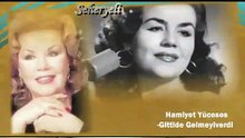 Hamiyet Yüceses ♪♪♪  Gitti de Gelmeyiverdi  Gözlerim Yolarda Kaldı