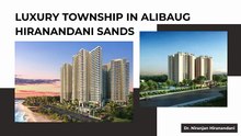 Luxury Township in Alibaug_ The Hiranandani Sands Vision