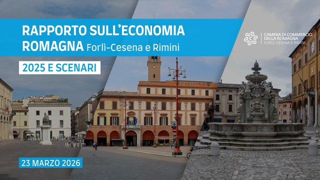 Rapporto sull’economia Romagna - Forlì-Cesena e Rimini: 2025 e scenari. La diretta