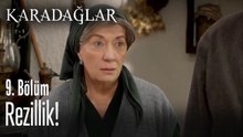 Rezilliğin daniskası! - Karadağlar 9. Bölüm