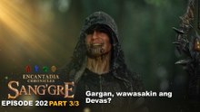 Sang'gre: Gargan, wawasakin ang Devas?! (Episode 202  - Part 3/3) | Encantadia Chronicles