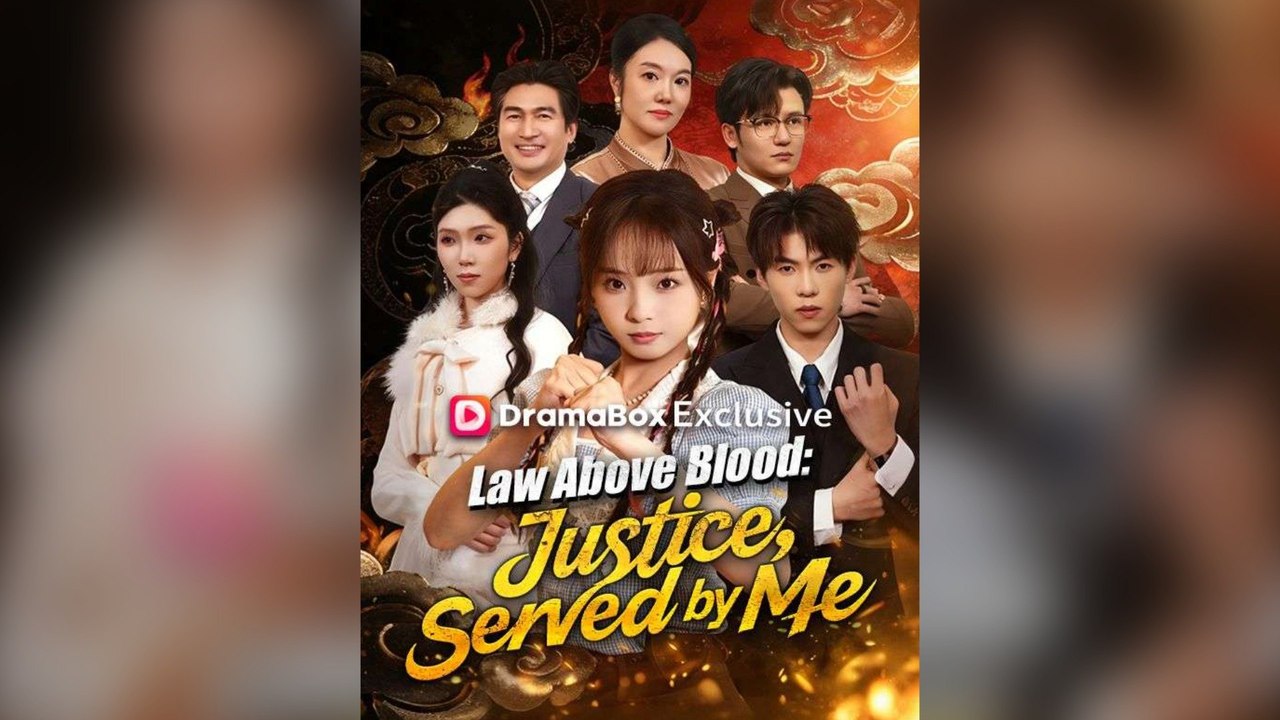 Law Above Blood Justice, Served By Me Full Chinese Drama