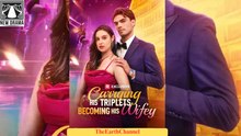 Carrying His Triplets, Becoming His Wifey (2025) - FULL [Eng Sub]