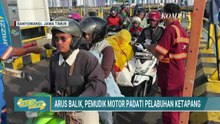 Pemudik Balik Lebih Awal, Antrean Roda Dua Terpantau Padati Pelabuhan Ketapang | SAPA MALAM