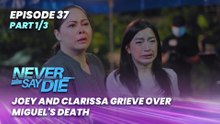 Never Say Die: Joey and Clarissa grieve over Miguel's death (Episode 37 - Part 1/3)