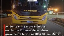 Acidente entre moto e ônibus escolar de Coremas deixa idoso gravemente ferido na BR-230, em Malta