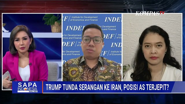 [FULL] Ekonomi INDEF & Praktisi HI Soal Trump Tunda Serangan ke Iran, Sinyal Perang Reda?