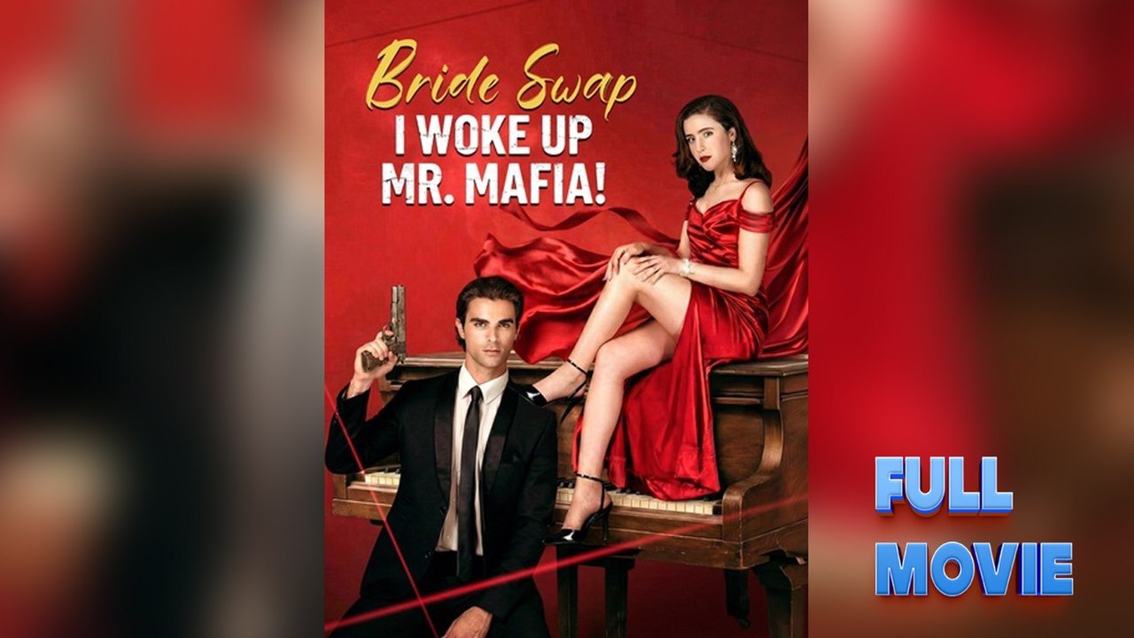 Bride Swap, I Woke Up Mr. Mafia Full 2026