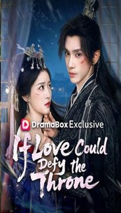 Watch If Love Could Defy the Throne II Chinese Drama - FULL MOVIES ENGLISH SUB (2026)