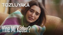 Yine mi keder!? - Tozluyaka