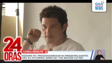 Pagiging fit, pinaghahandaan ni Dingdong Dantes para sa upcoming series na 'The Master Cutter' | 24 Oras