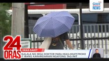 Paalala ng mga doktor para iwas-heatstroke at ibang karamdaman ngayong tag-init | 24 Oras