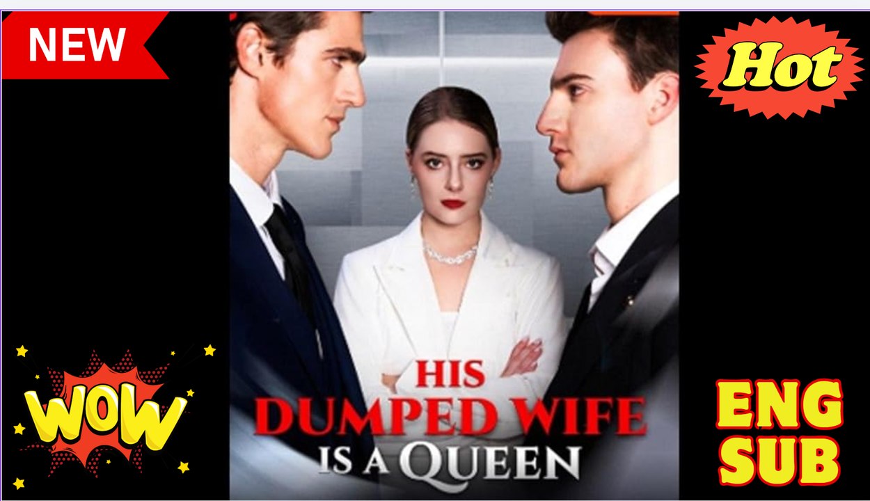 🧡🍏 His Dumped Wife is A Queen FULL VERSION 2026