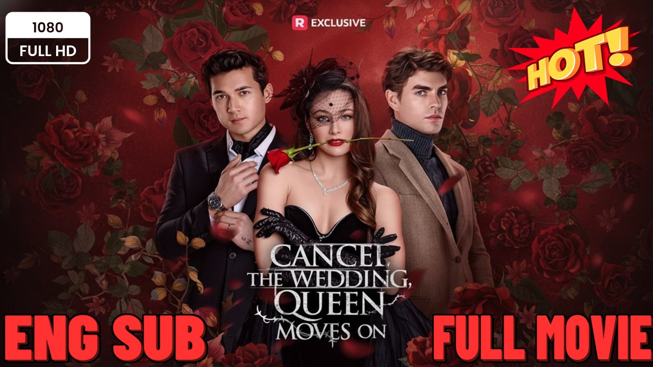 🎁🔥[Hot 2026] Cancel the Wedding, Queen Moves On - Viral Short Drama -FULL