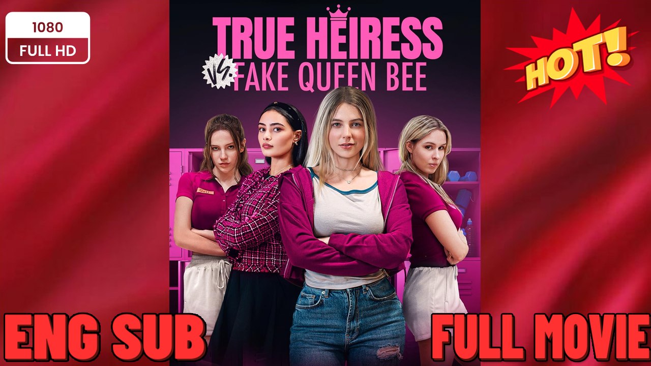 ⭐🍉💚 True Heiress Vs. Fake Queen Bee FULL MOVIES ENGLISH SUB (2026)