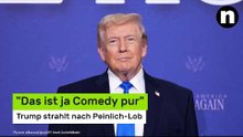 "Das ist ja Comedy pur" - Trump strahlt nach Peinlich-Lob