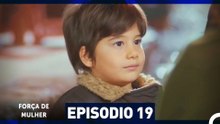 Força de Mulher Episodio 19 (Dublagem em Português)