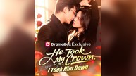 He Took My Crown, I Took Him Down - FULL DRAMA