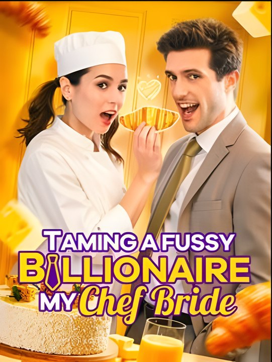 Taming A Fussy Billionaire - My Chef Bride - Drama FULL MOVIES ENGLISH SUB