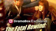 The Fatal Rewind - Echoes of a Broken Bond #Dramabox