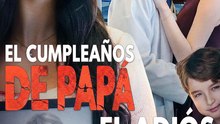 El CumpleañOs De Papá, El AdióS De Su Hija - Completo