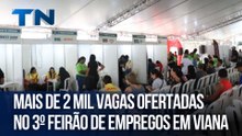 Mais de 2 mil vagas ofertadas no 3º Feirão de Empregos em Viana