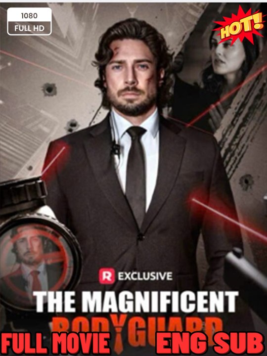 New The Magificant Bpdyguard ❤️ Free To Watch 2026
