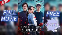 Once Upon A Breakup - ➡️Full Hd Completed