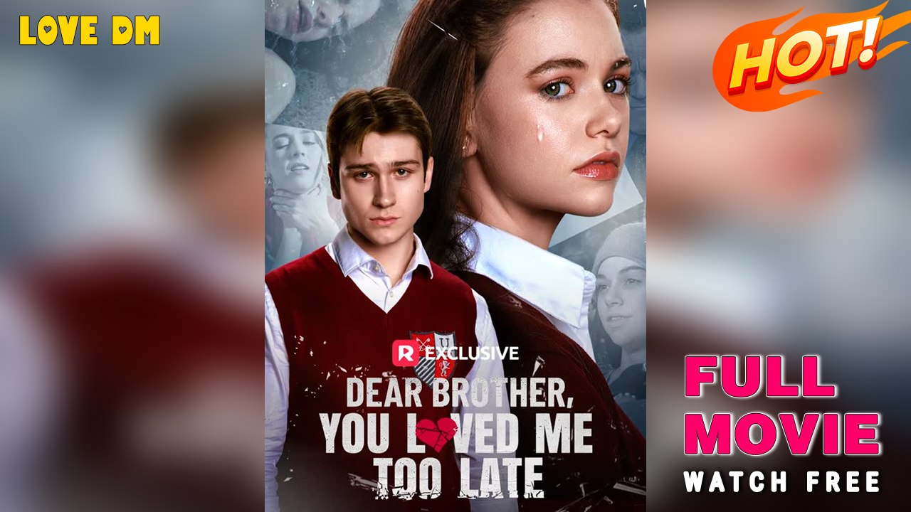 Dear Brother You Loved Me Too Late Englishsub