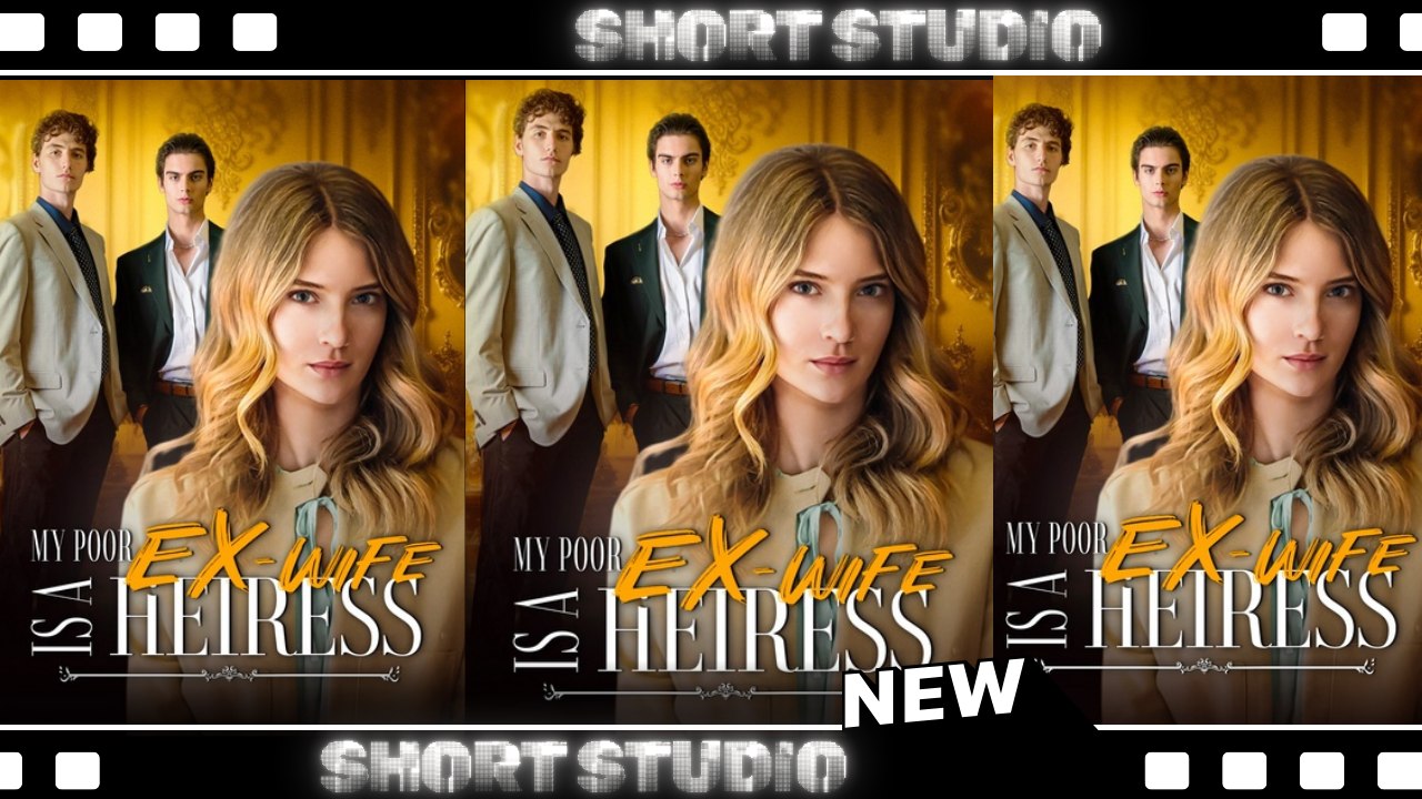 [TOP MOVIE] My Poor Ex-Wife Is a Heiress #shortmax #Shortstudio