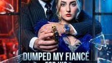 Dumped My Fiancé for His Mafia Uncle - Full