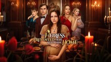 The Heiress Prevented From Returning Home - FULL EP 2026