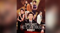 This Chef He's Gamble King! (Dubbed) - FULL DRAMA