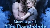 Marcada por el Alfa Despiadado Tras el Rechazo #GS