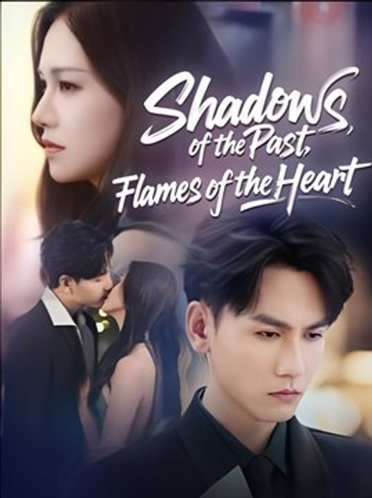 Shadows of the Past Flames of the Heart - Drama FULL MOVIES ENGLISH SUB