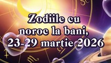 Zodiile cu noroc la bani, 23-29 martie 2026