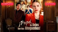 [Español] ¡Papá, No Dejes Que Nos Ahoguemos! (Versión completo)