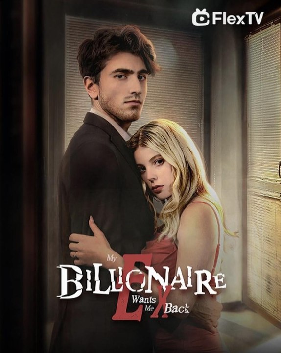 FULL - My Billionaire Ex Wants Me Back