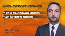 Hizb-ut Tahrir Türkiye Gündem Değerlendirme Toplantısı - 24 Mart 2026