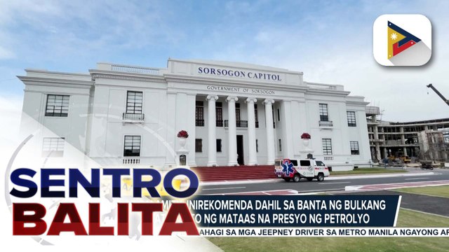 Sorsogon, nakaalerto sa harap ng banta ng Bulkang Bulusan at epekto ng mataas na presyo ng petrolyo | ulat ni Paul Hapin - Radyo Pilipinas- Albay
