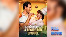The Cooking Queen - A Recipe for Divorce - Drama FULL MOVIES ENGLISH SUB