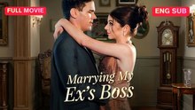 Full Marrying My Ex's Boss 🍲Bros Channel
